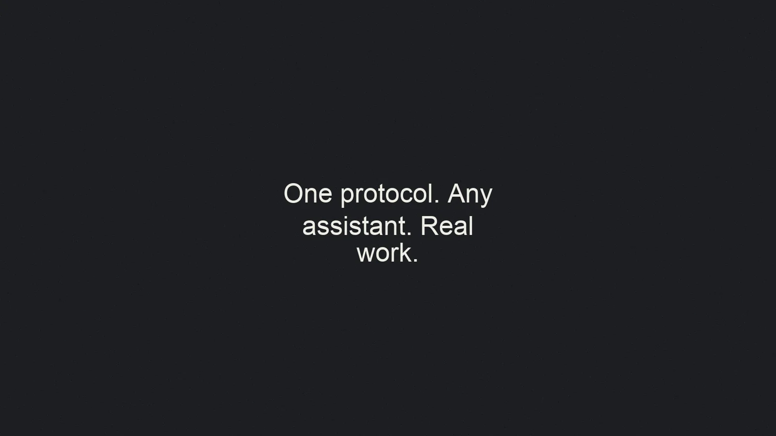 Quote graphic: One protocol. Any assistant. Real work.