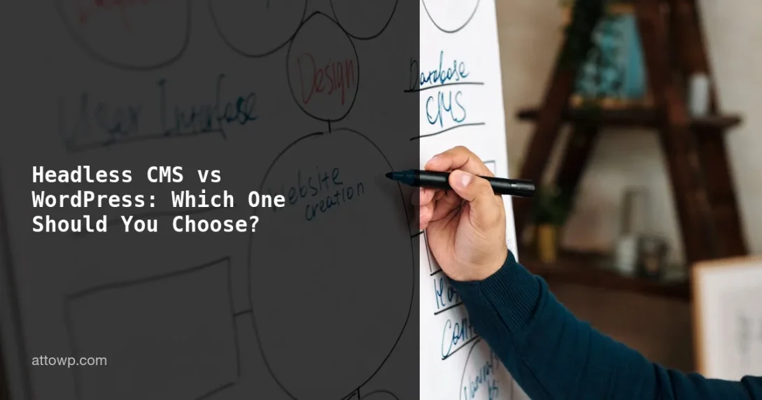 Headless CMS vs WordPress comparison