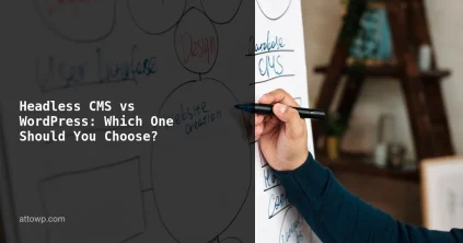 Headless CMS vs WordPress comparison