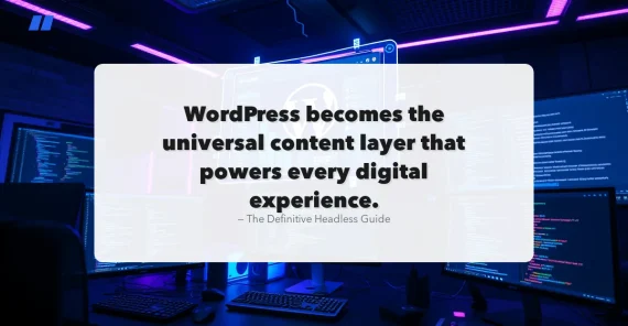 Headless WordPress guide for 2026 showing a futuristic developer workspace with holographic dashboards and API data streams