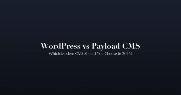 WordPress vs Payload CMS comparison guide for 2026
