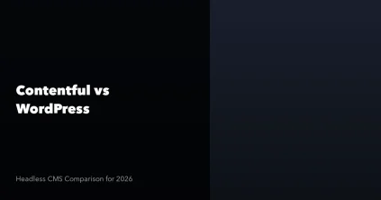 Contentful vs WordPress headless CMS comparison for enterprise teams in 2026