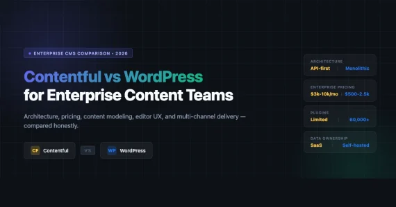 Contentful vs WordPress 2026 comparison chart showing architecture, pricing, plugins and data ownership for enterprise content teams