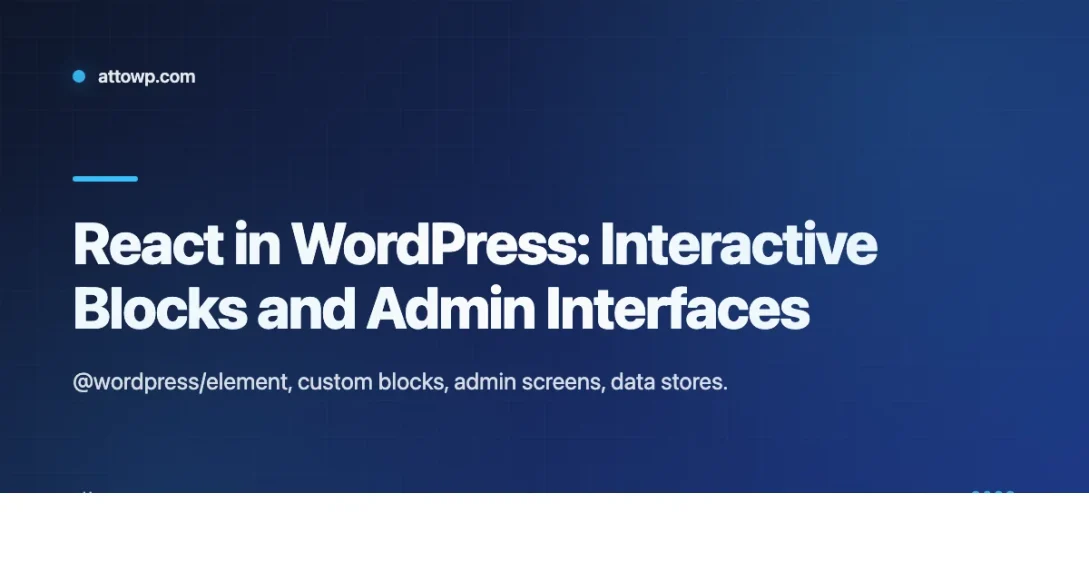 Banner for React in WordPress building interactive blocks and admin interfaces