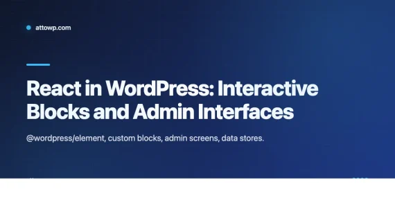 Banner for React in WordPress building interactive blocks and admin interfaces
