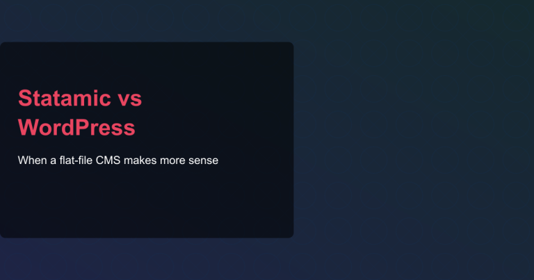Statamic vs WordPress - When a flat-file CMS makes more sense
